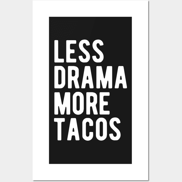 Less Drama More Tacos Wall Art by blueduckstuff